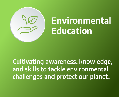 Environmental Education: Cultivating awareness, knowledge, and skills to tackle environmental challenges and protect our planet.